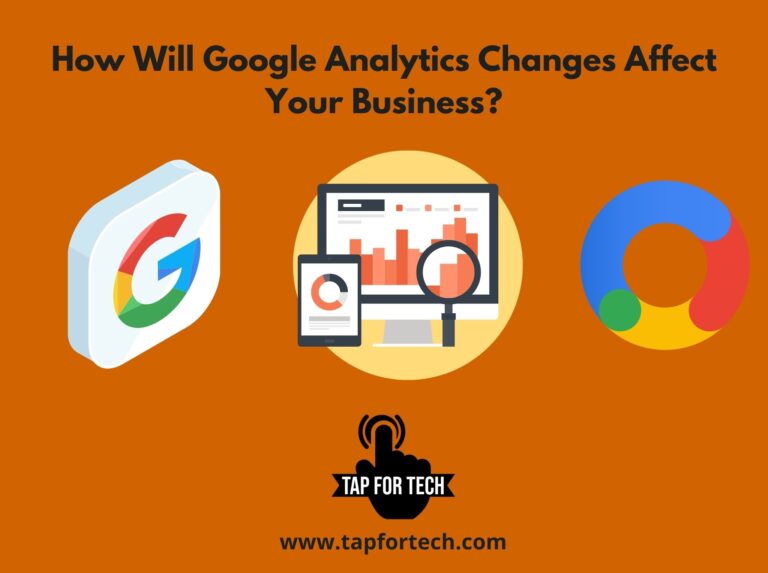 How Will Google Analytics Changes Affect Your Business?