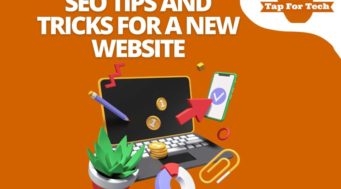 SEO Tips and Tricks for a New Website
