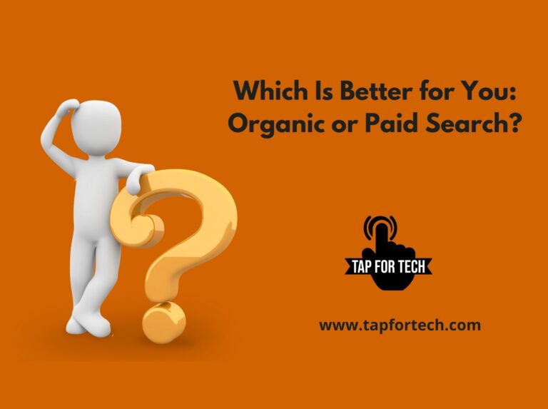 Which Is Better for You: Organic or Paid Search?