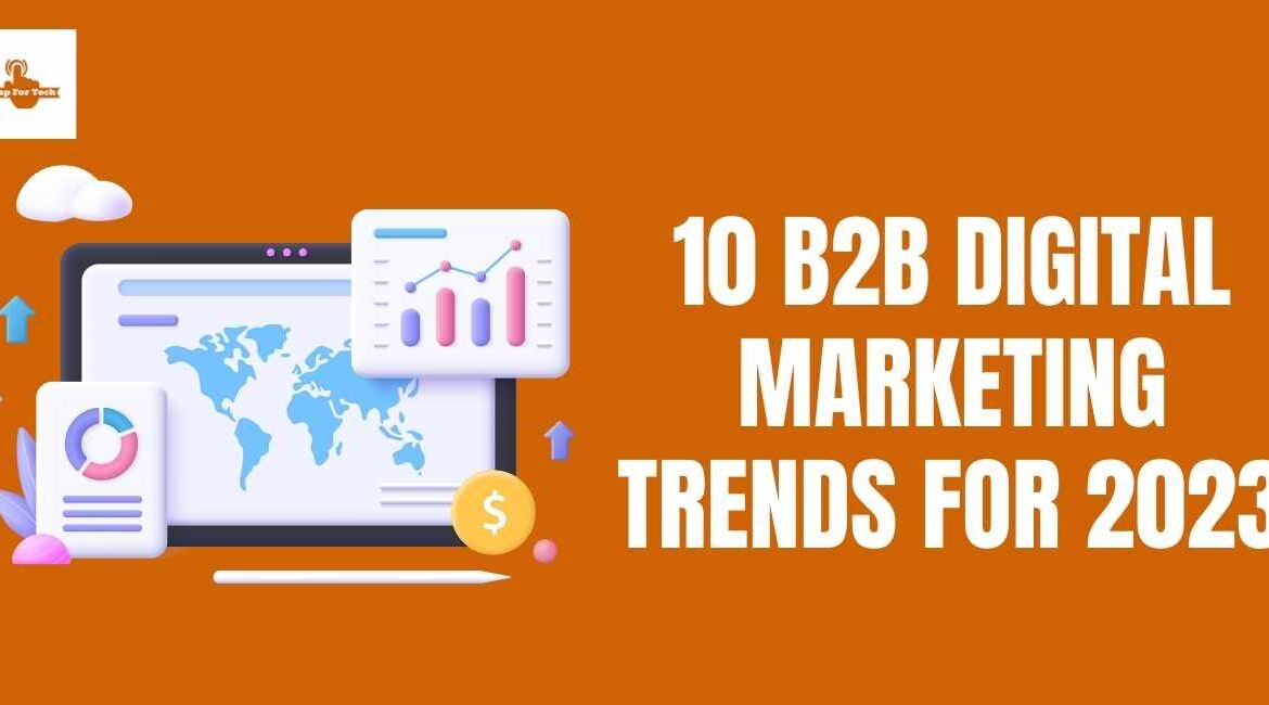 10 B2B Digital Marketing Trends for 2023