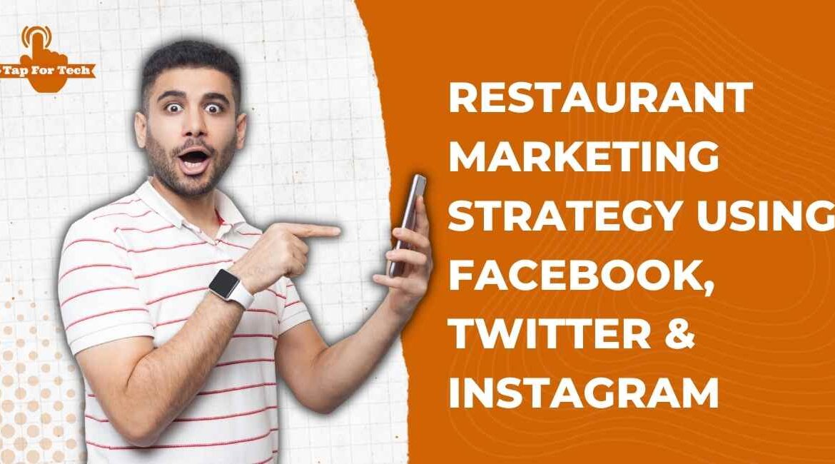 Restaurant Marketing Strategy Using Facebook, Twitter & Instagram 