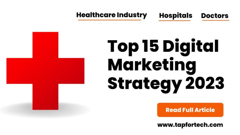 Top 15 Digital Marketing Strategy 2023 for the healthcare industry, hospital, and doctors