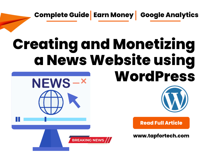 Creating and Monetizing a News Website using WordPress, Google Analytics, and Adsense: A Step-by-Step Guide