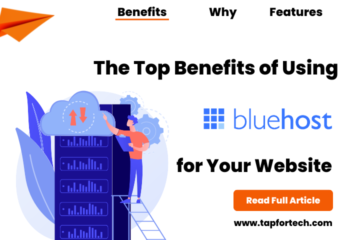 Bluehost: The Top Benefits of Using Bluehost for Your Website