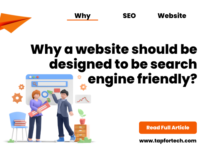 Why a website should be designed to be search engine friendly?