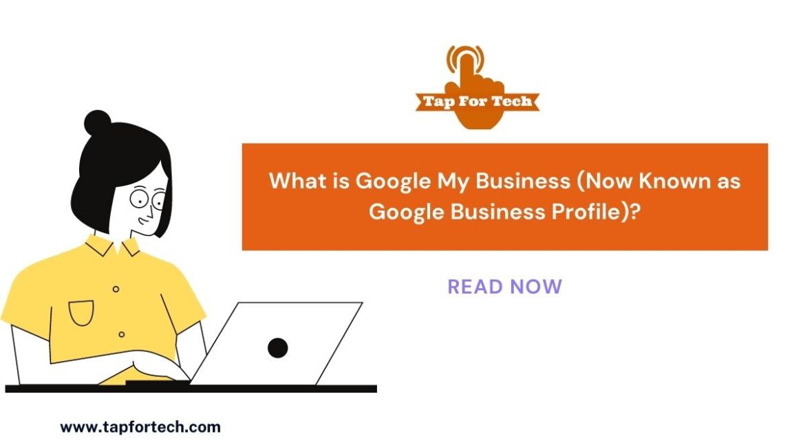 What is Google My Business (Now Known as Google Business Profile)?