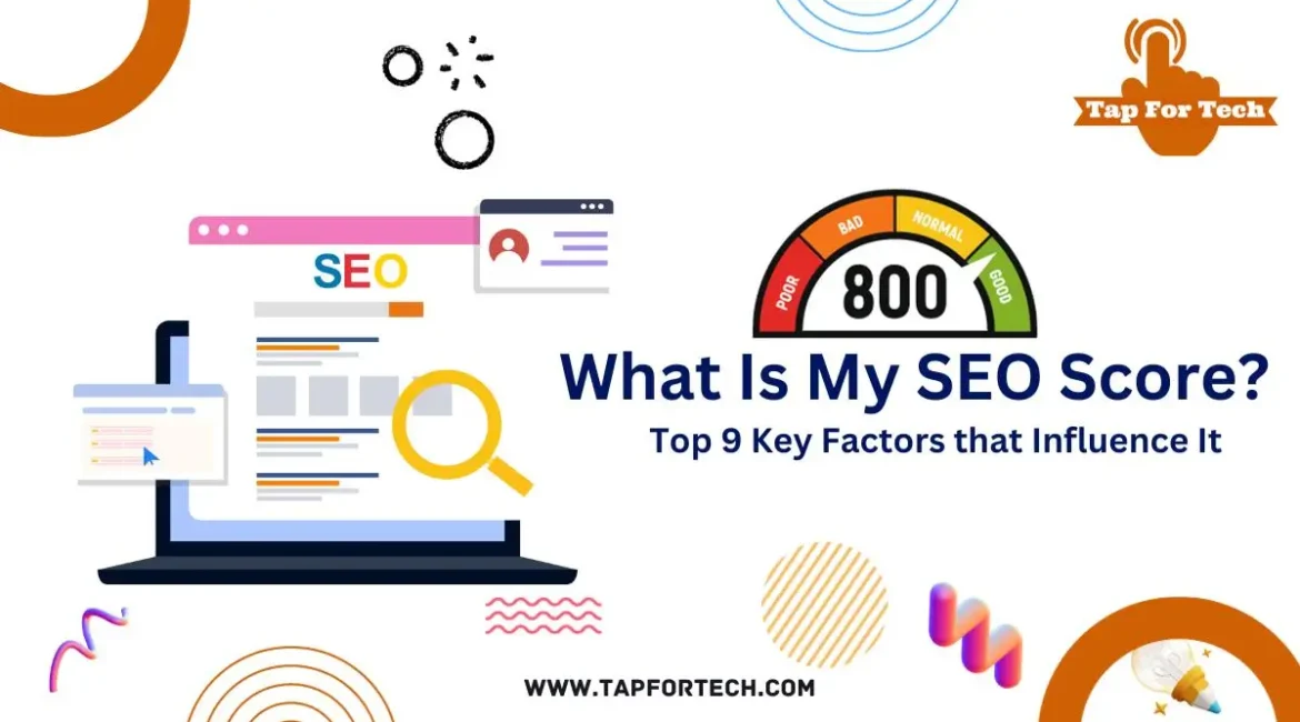 What Is My SEO Score? 9 Key Factors that Influence It