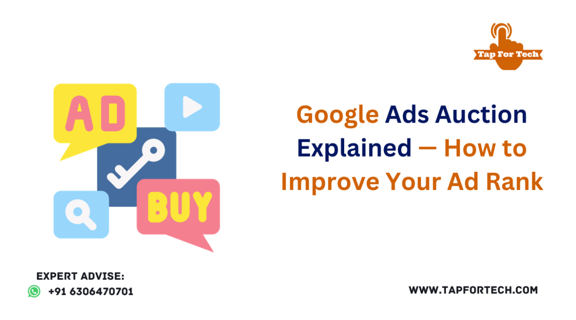Google Ads Auction Explained — How to Improve Your Ad Rank