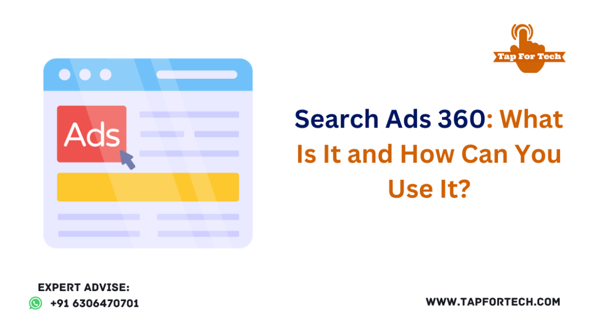 Search Ads 360: What Is It and How Can You Use It?