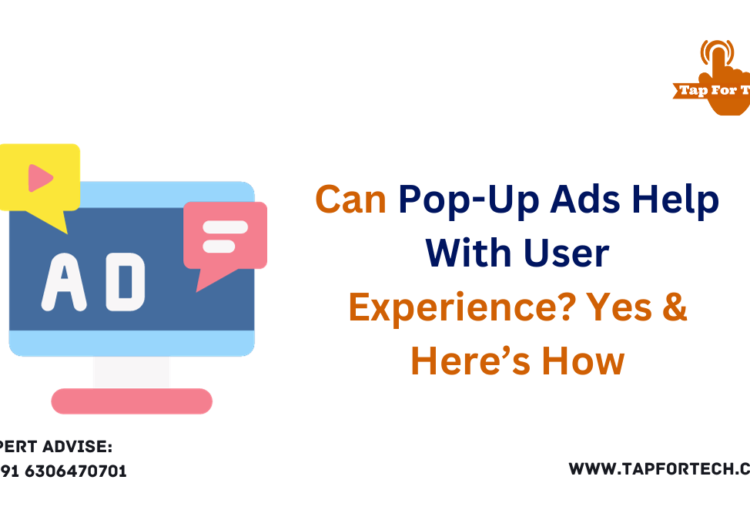 Can Pop-Up Ads Help With User Experience? Yes & Here’s How