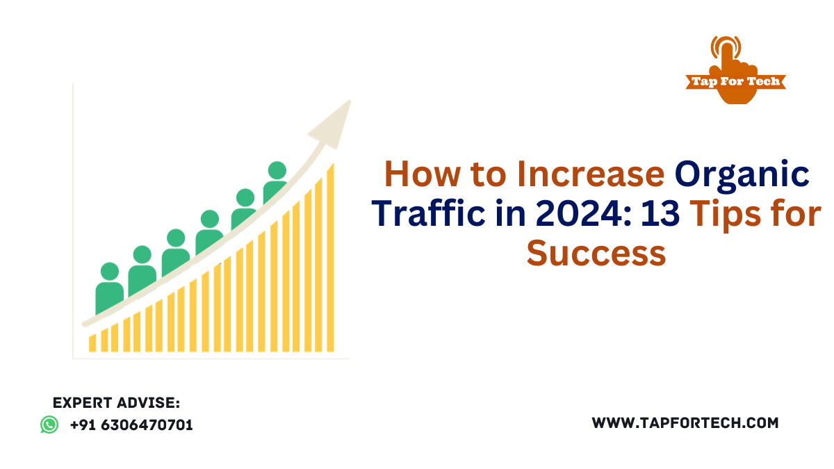 How to Increase Organic Traffic in 2024: 13 Tips for Success