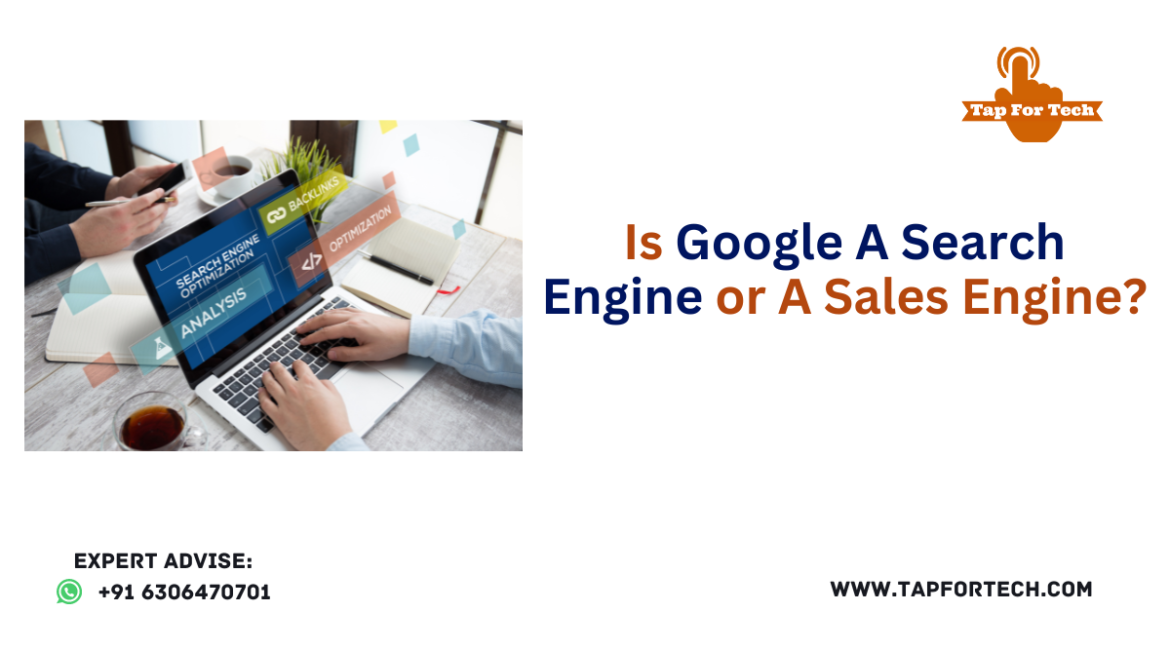 Is Google A Search Engine or # 1 best A Sales Engine