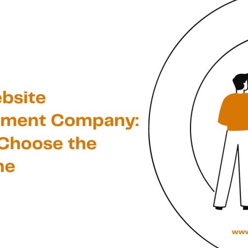Best Website Development Company: How to Choose the Right One